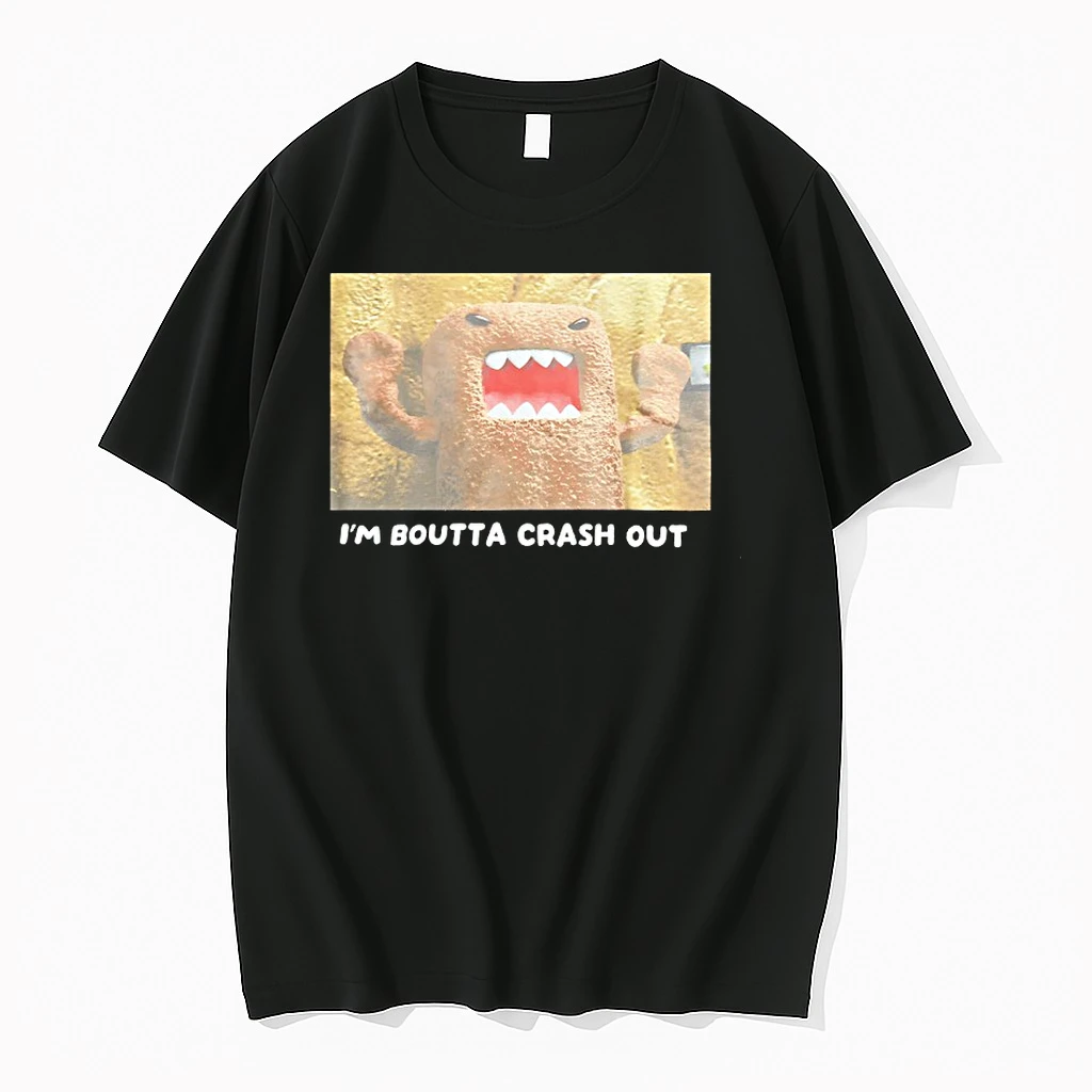 Domo Im Boutta Crash Out Shirts