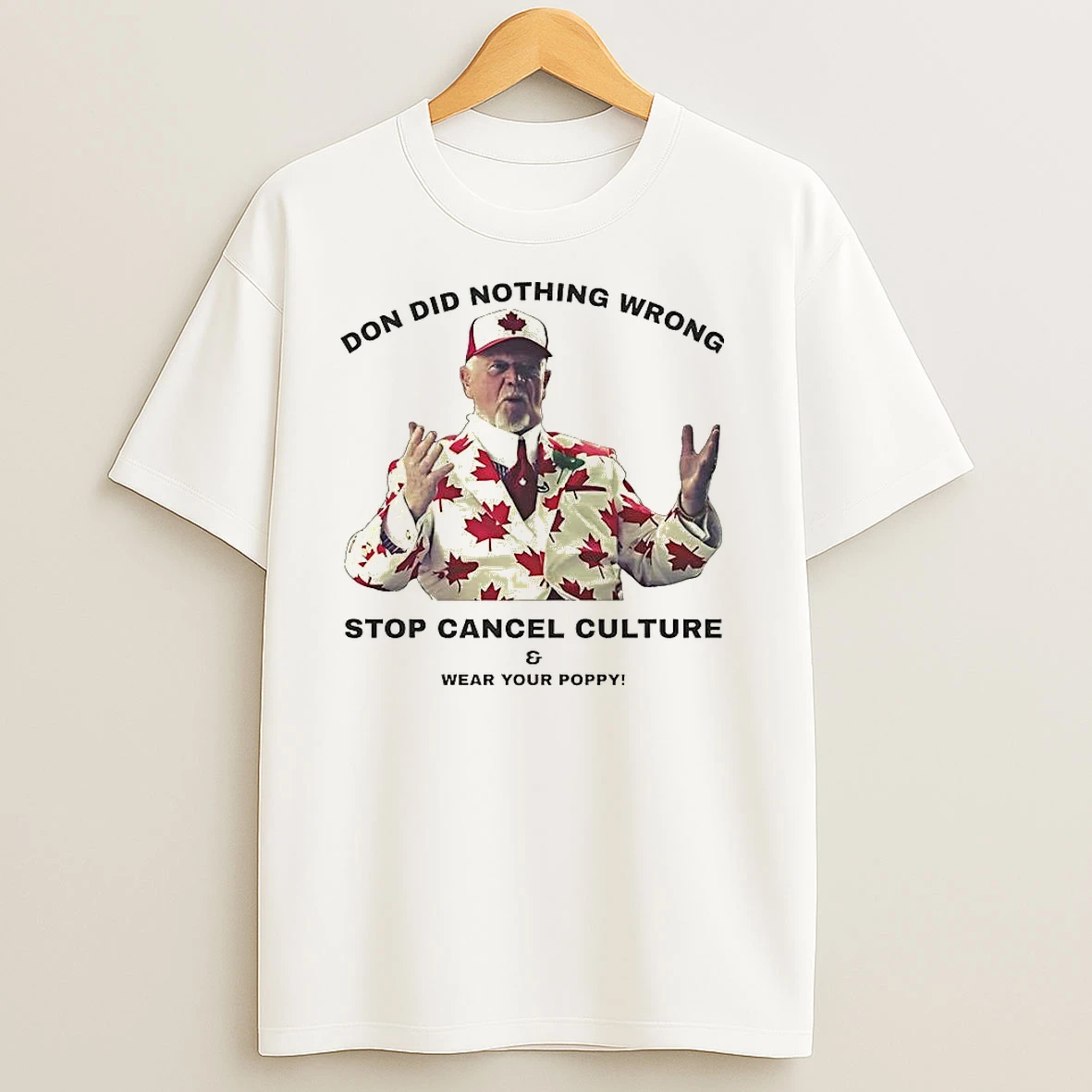 Don Did Nothing Wrong Stop Cancel Culture And Wear Your Poppy T Shirts