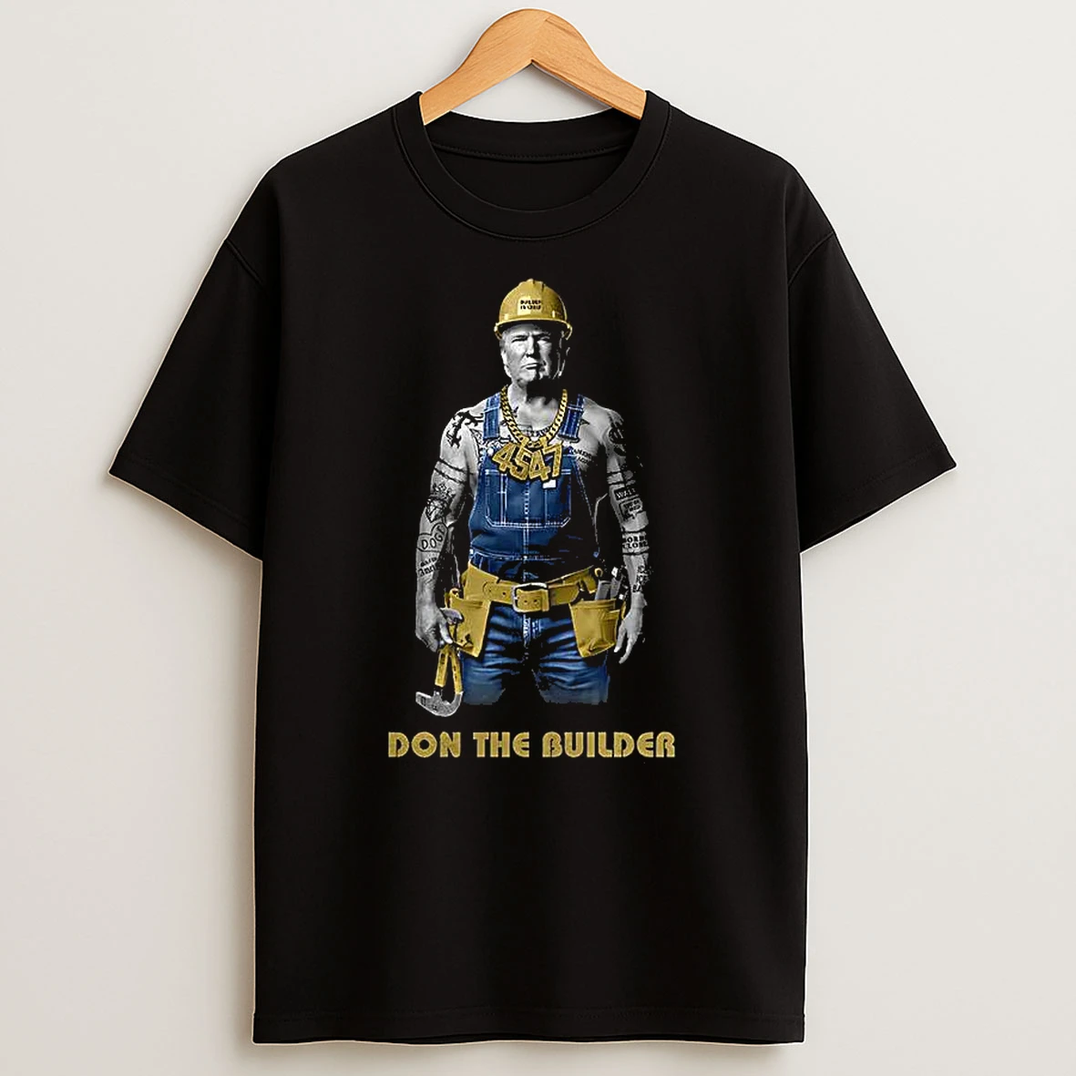 Don The Builder 4547 Trump Gang Shirts