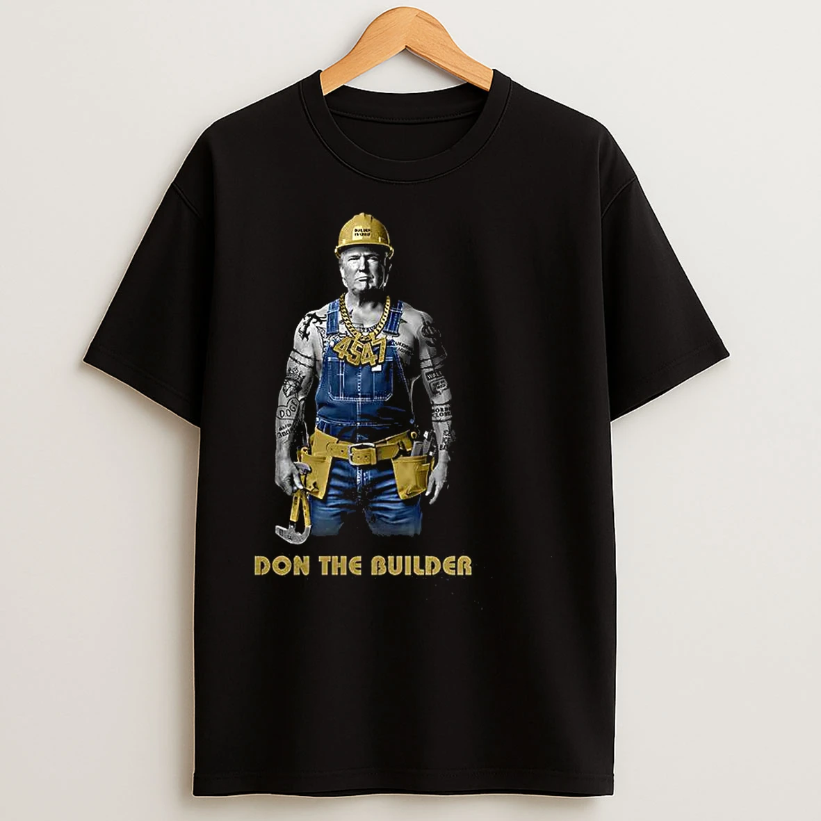 Don The Builder 4547 Trump Gang T Shirts