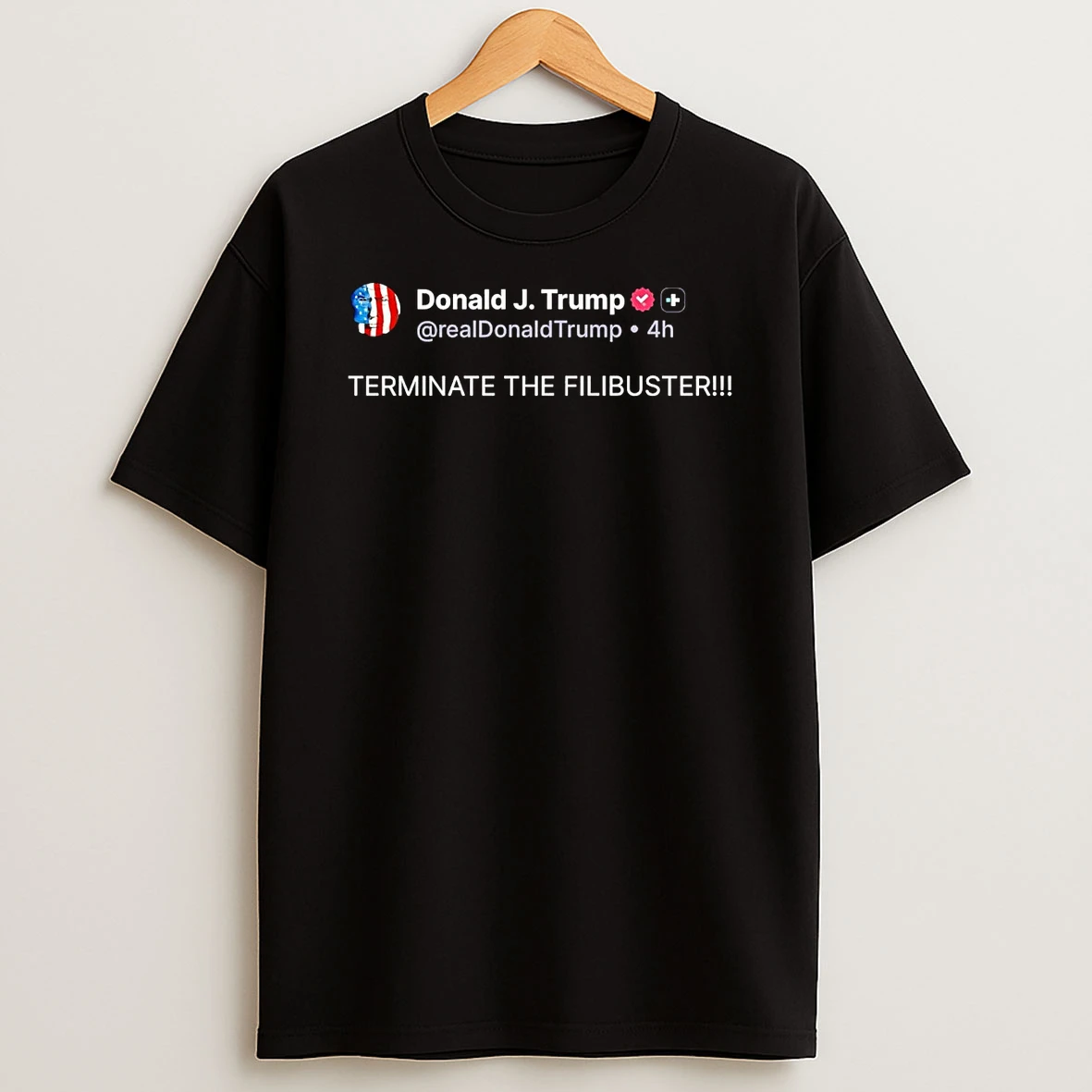 Donald J Trump Tweet Terminate The Filibuster Shirts