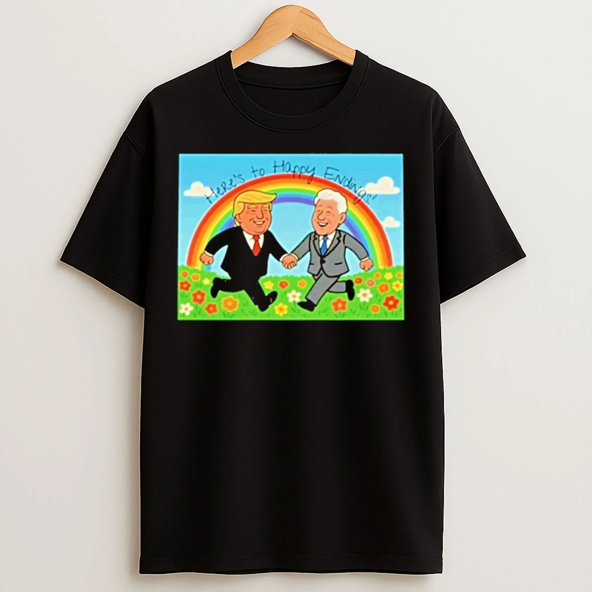 Donald Trump Bill Clinton Heres To Happy Endings T Shirts