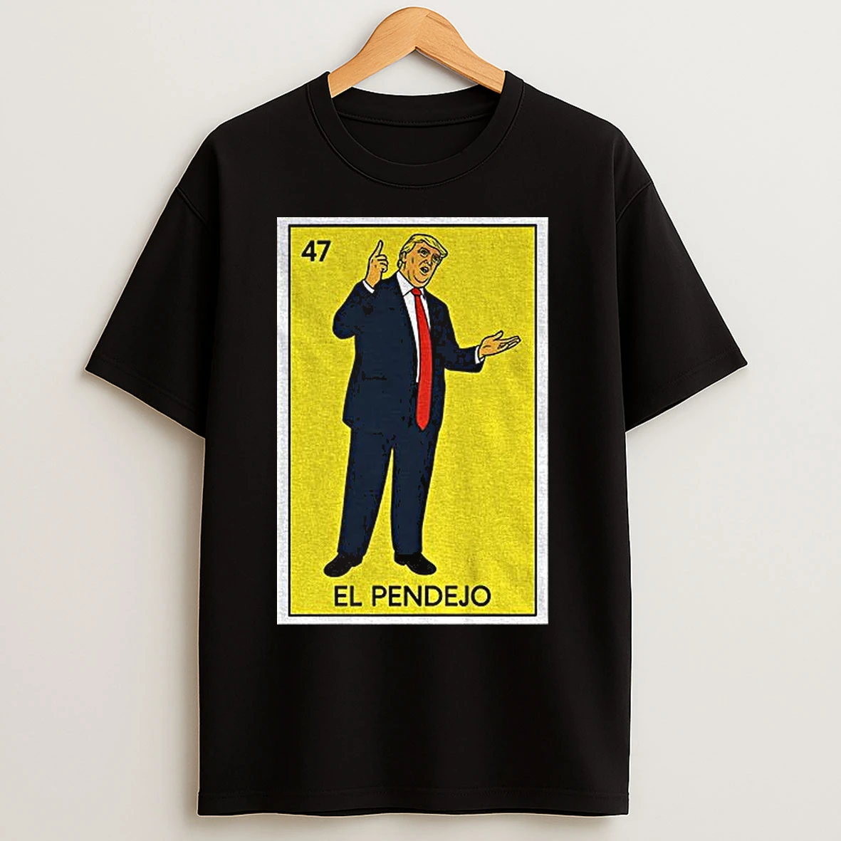 Donald Trump El Pendejo 47 Card Cartoon T Shirts
