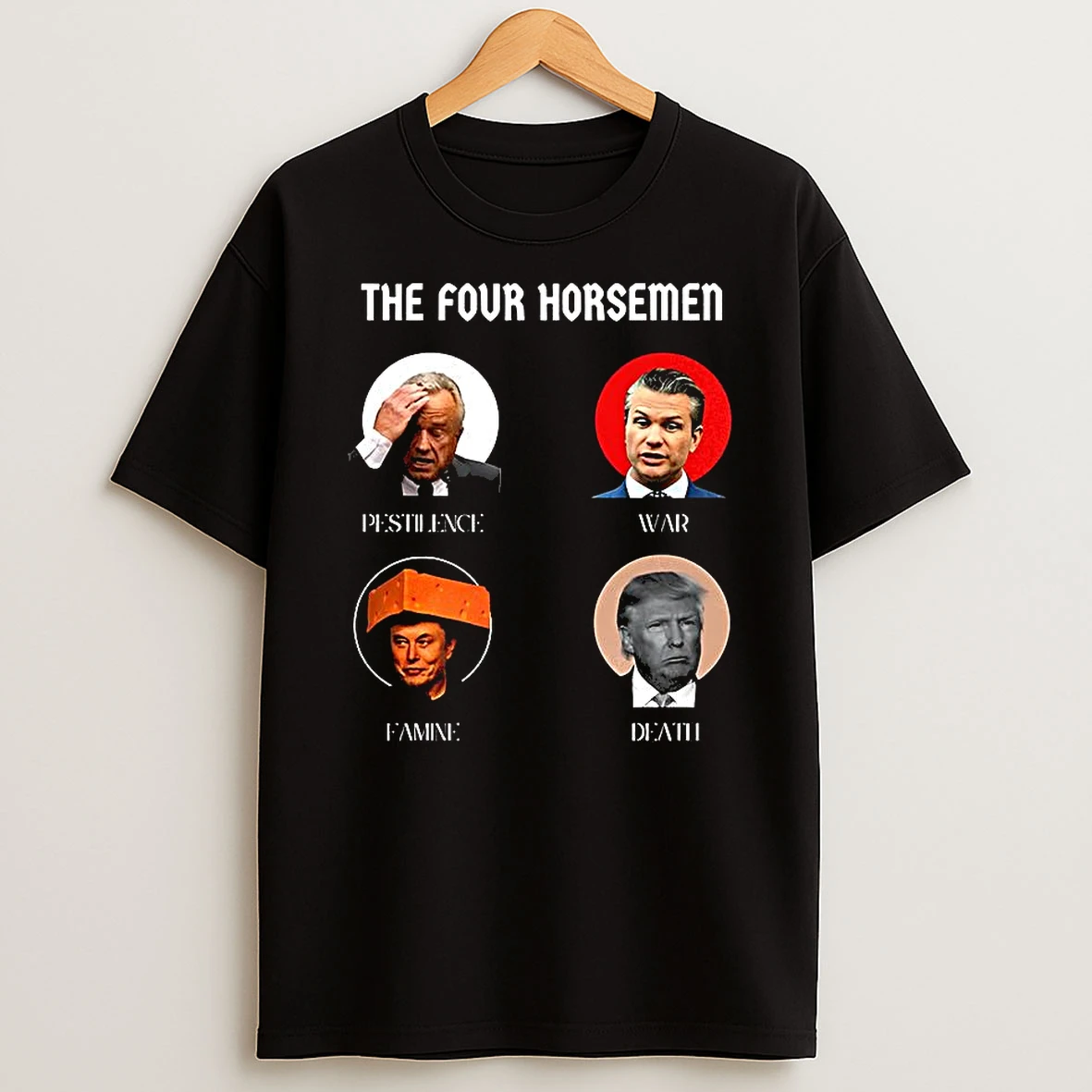 Donald Trump The Four Horsemen Pestilence War Famine Death Shirts
