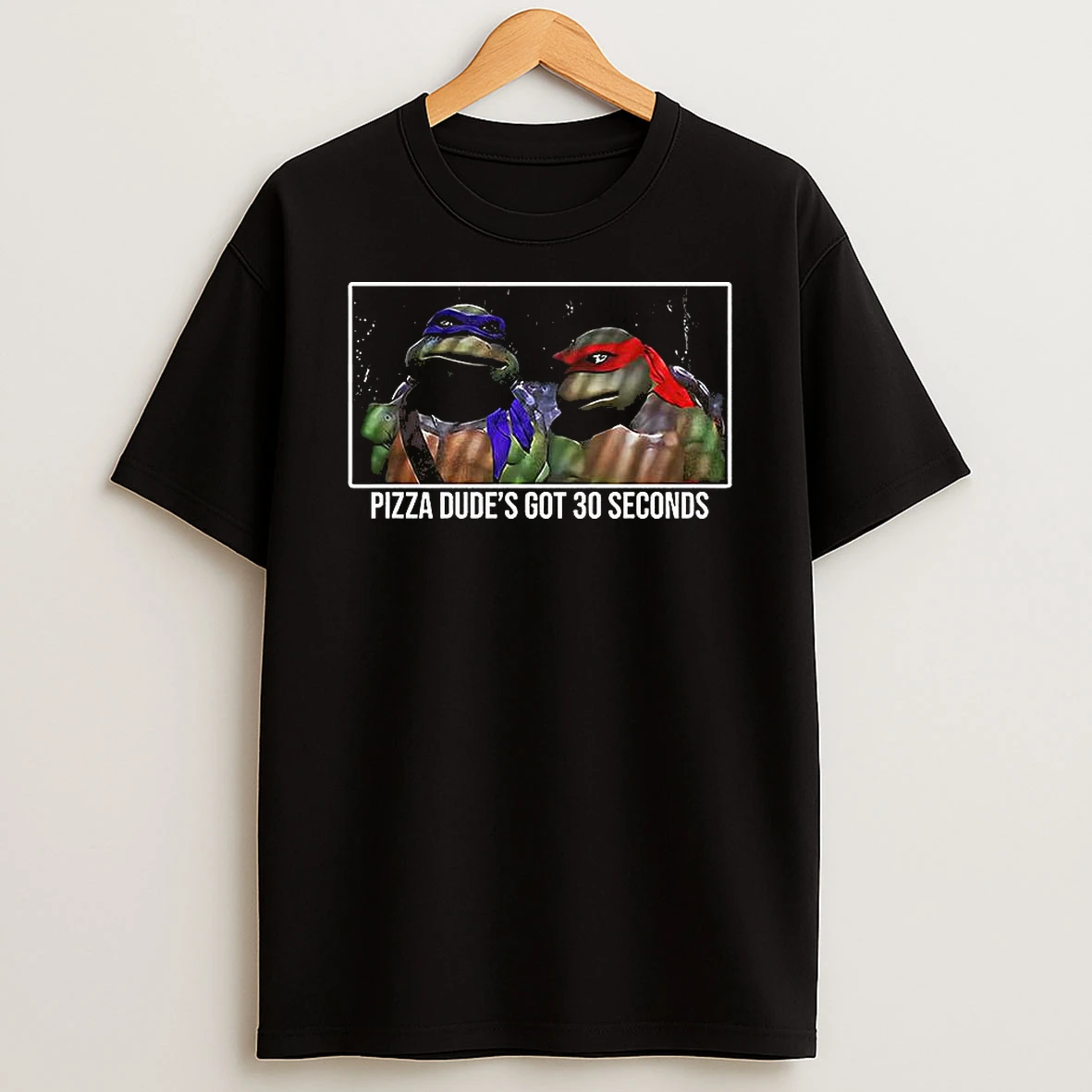 Donatello And Raphael Ninja Turtles Pizza Dudes Got 30 Seconds Shirts