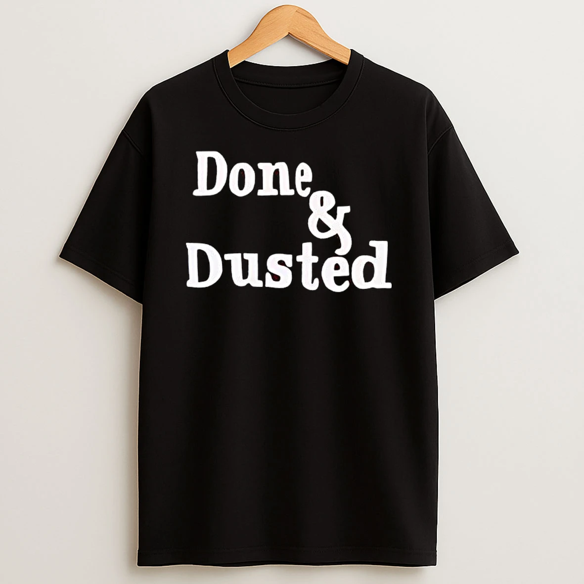 Done And Dusted Shirts