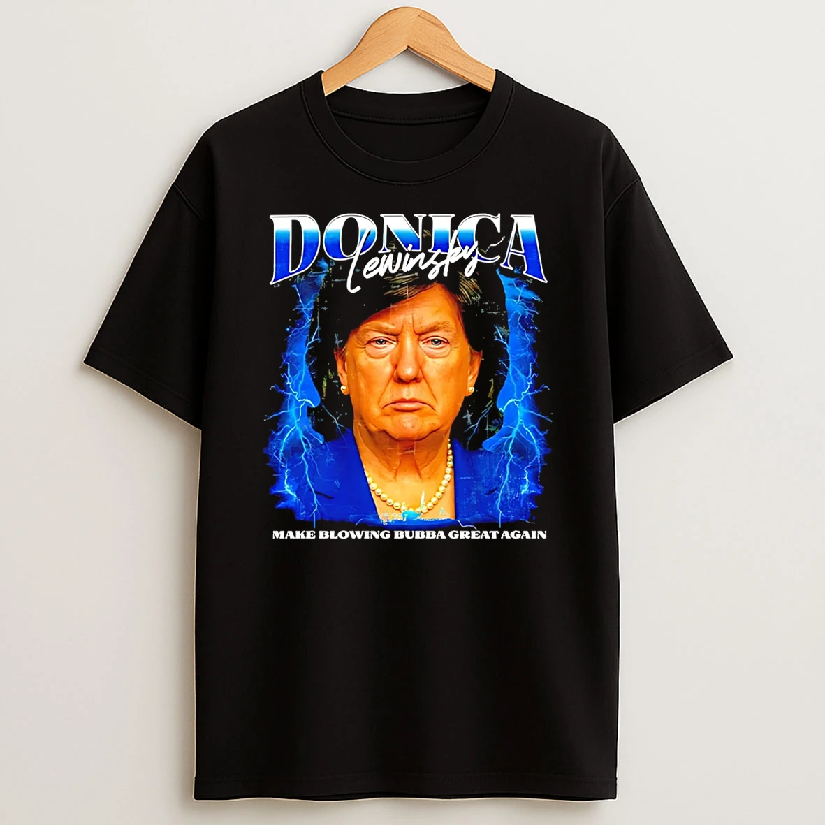 Donica Lewinsky Trump Make Blowing Bubba Great Again Shirts