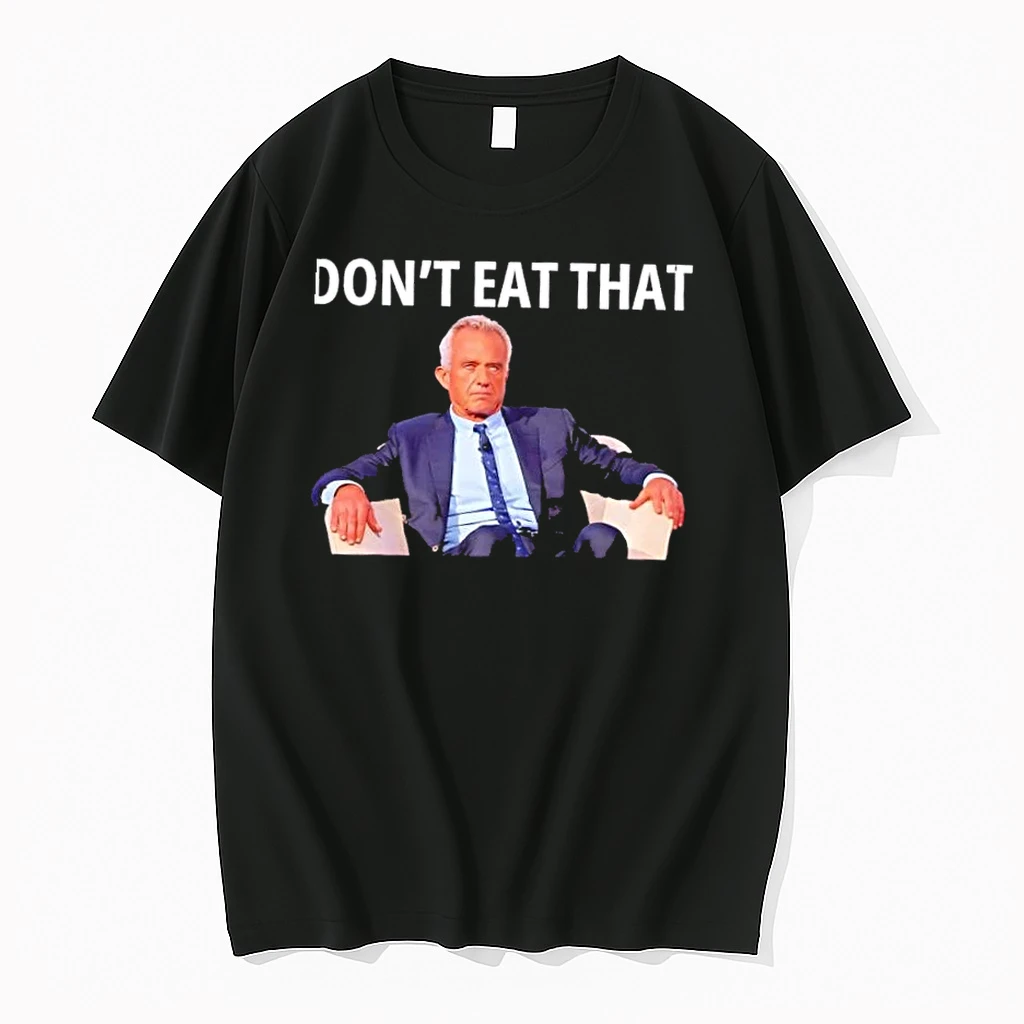 Dont Eat That Maha Robert Kennedy Rfk Jr Shirts