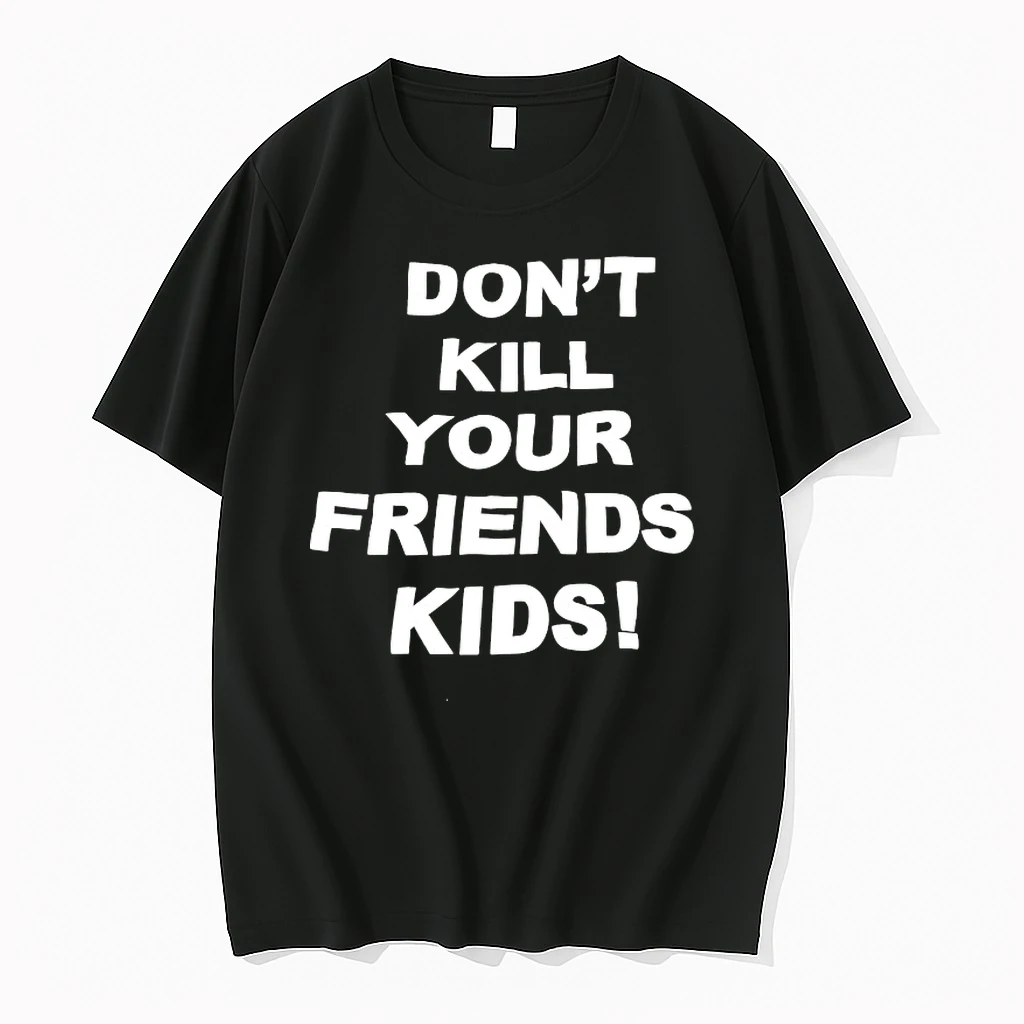 Dont Kill Your Friends Kids Shirts