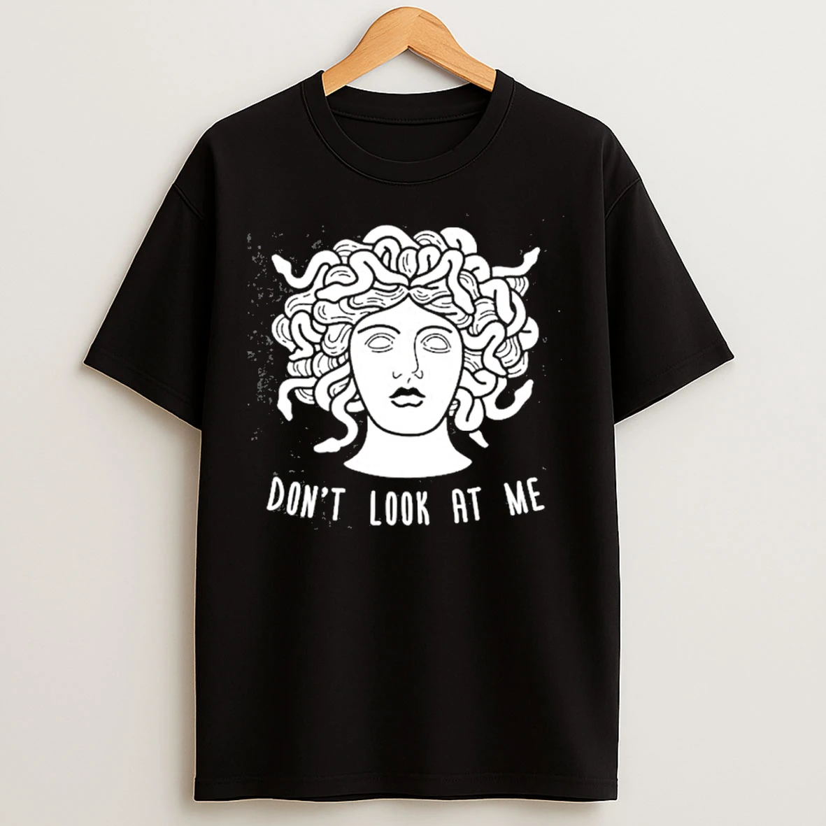 Dont Look At Me Medusa T Shirts