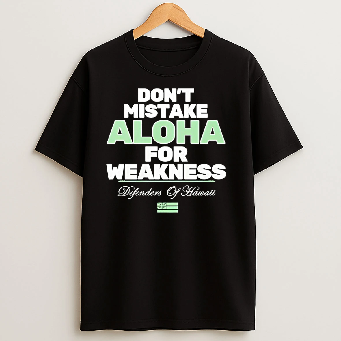 Dont Mistake Aloha For Weakness T Shirts