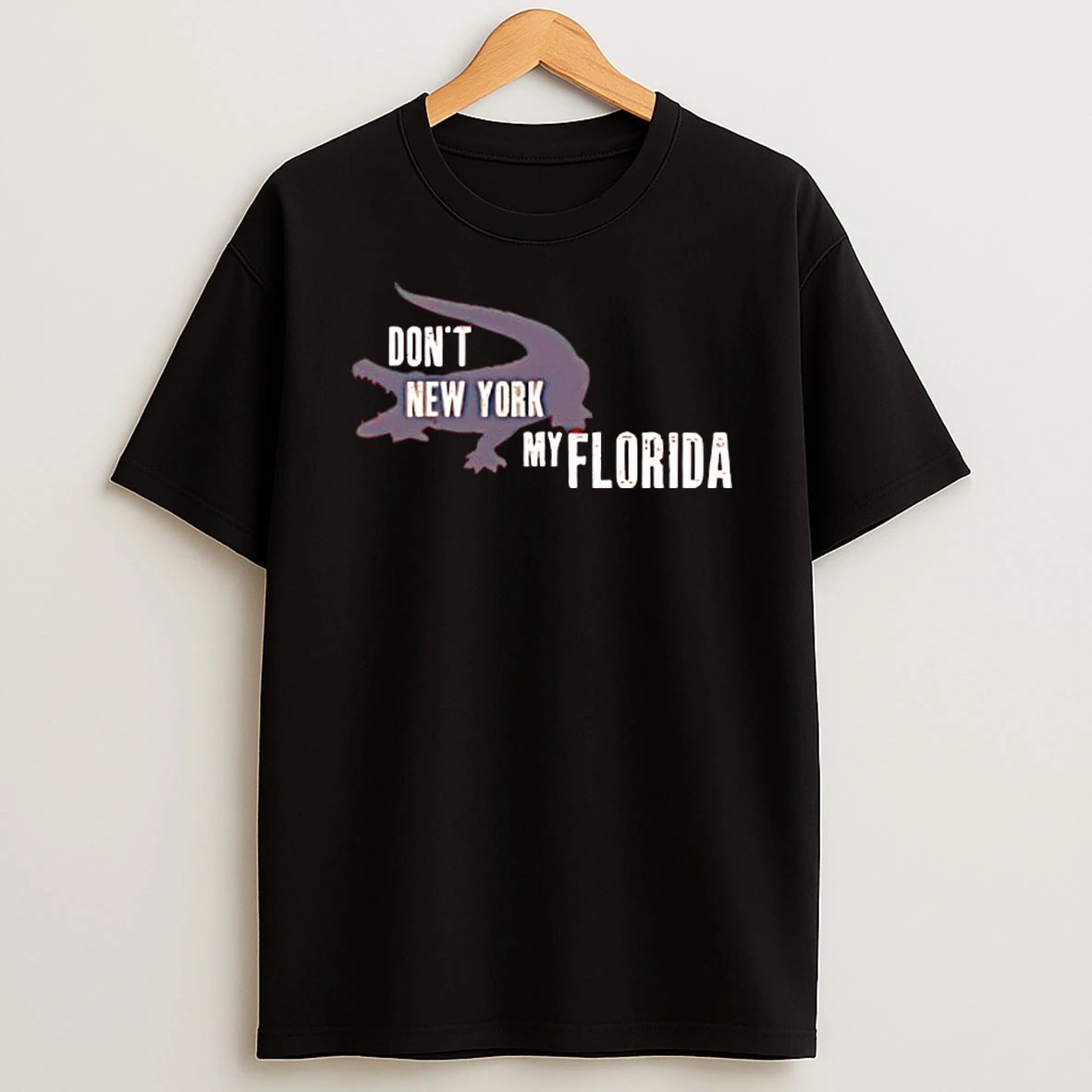Dont New York My Florida Shirts