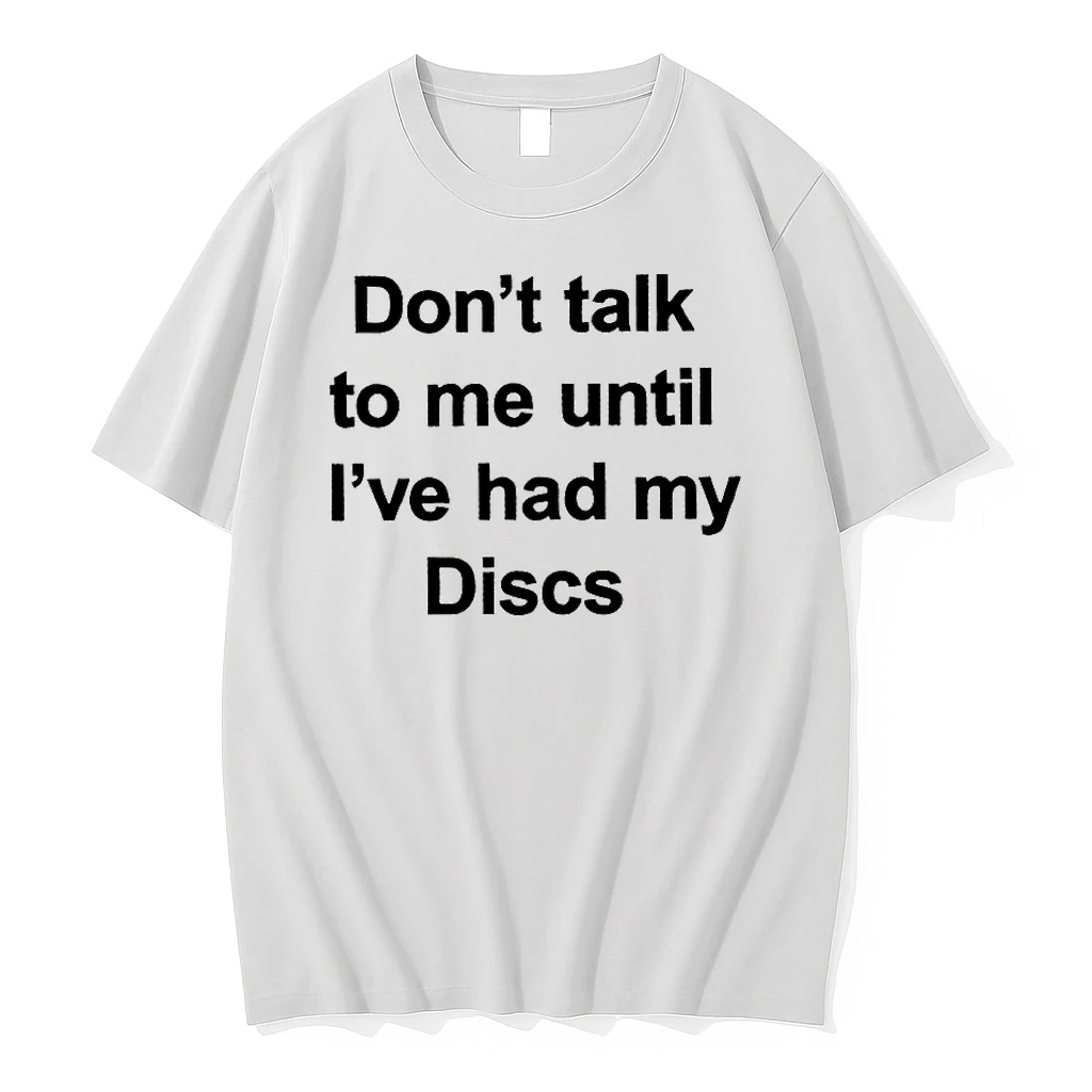 Dont Talk To Me Until Ive Had My Discs Shirts