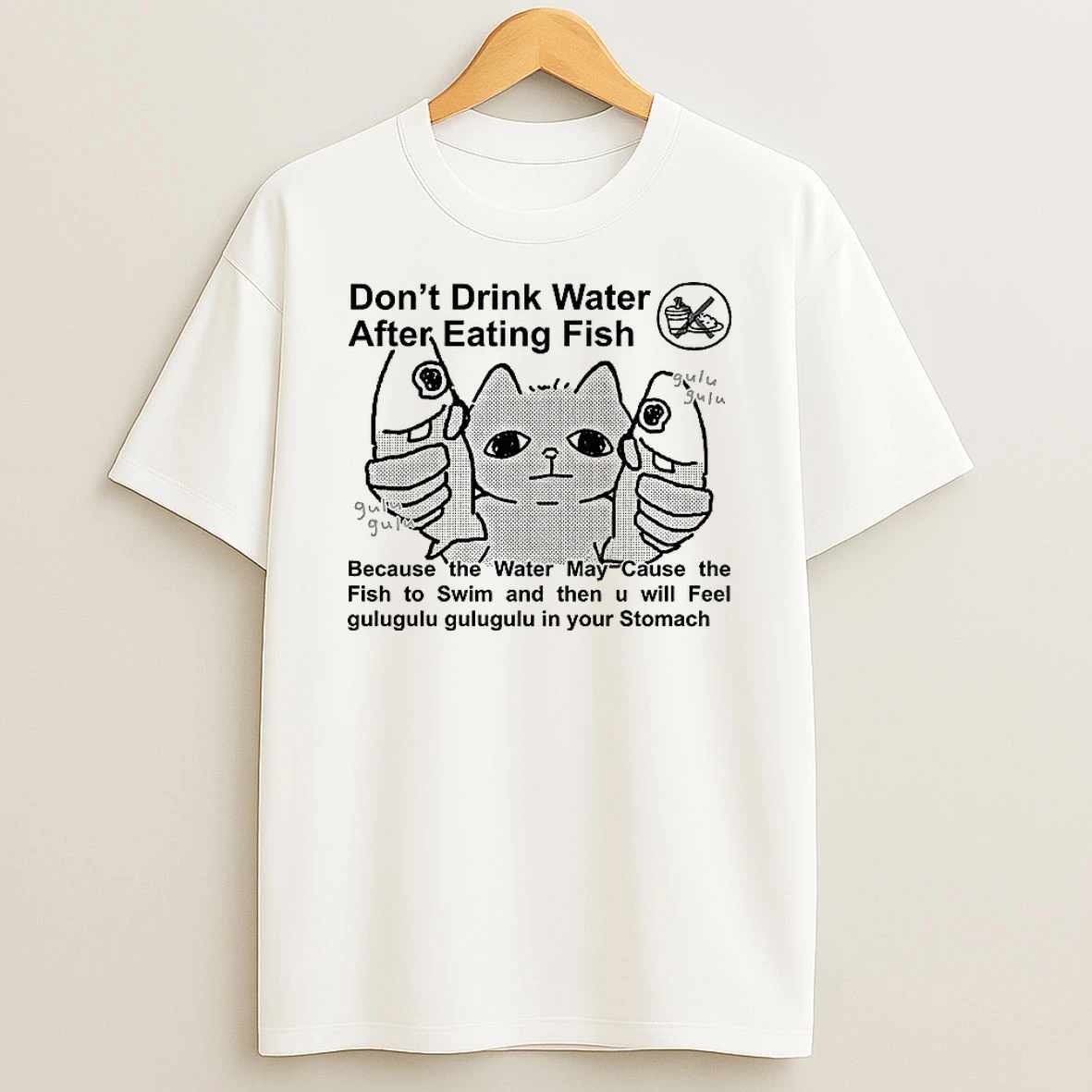 Dont Drink Water After Eating Fish Shirts