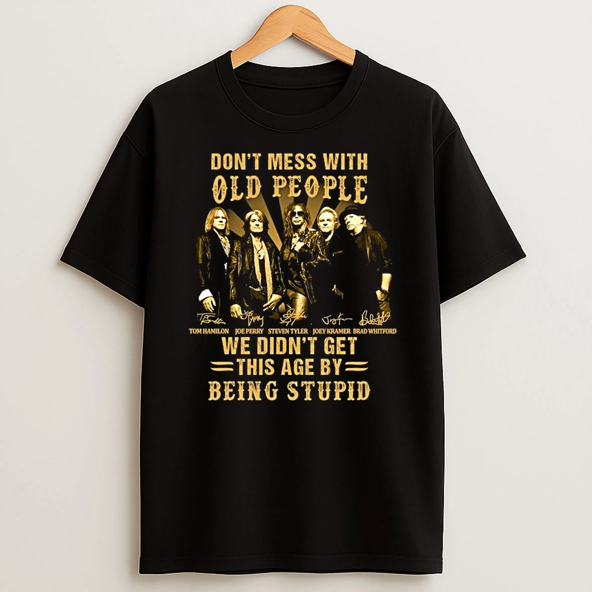 Dont Mess With Old People We Didnt Get This Age By Being Stupid Ar Shirts