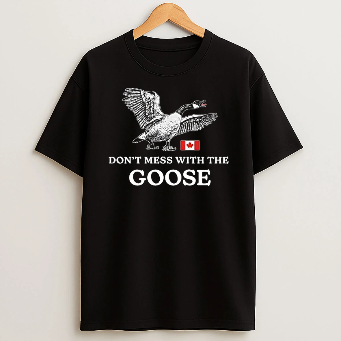 Dont Mess With The Goose Canada Flag Shirts