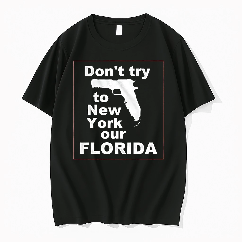 Dont Try To New York Or Florida Gun Shirts