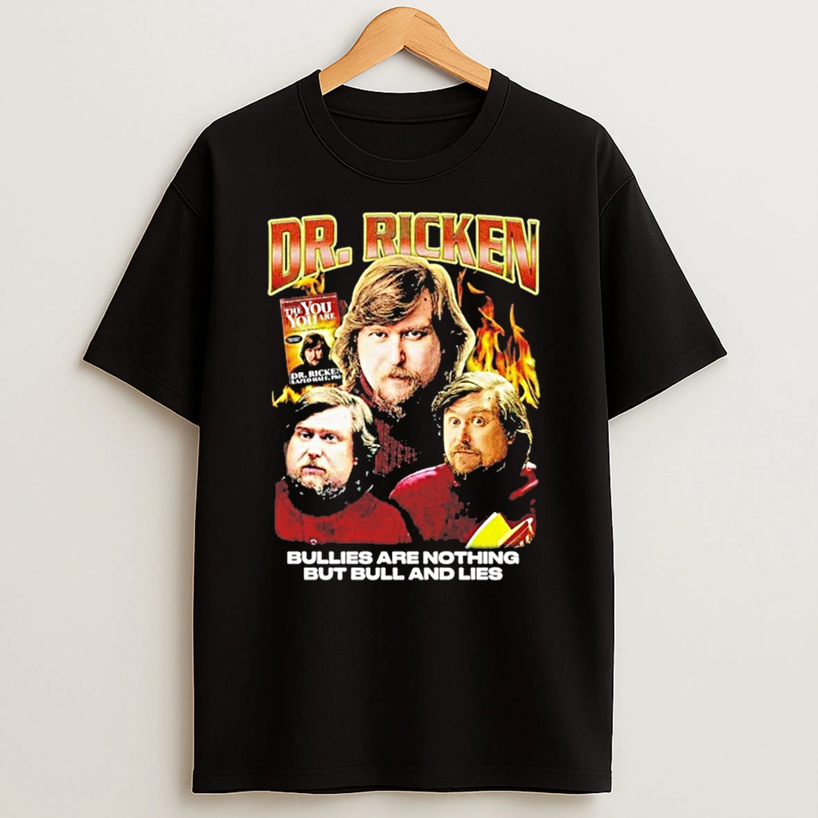Dr Ricken Bullies Are Nothing But Bull And Lies Shirts
