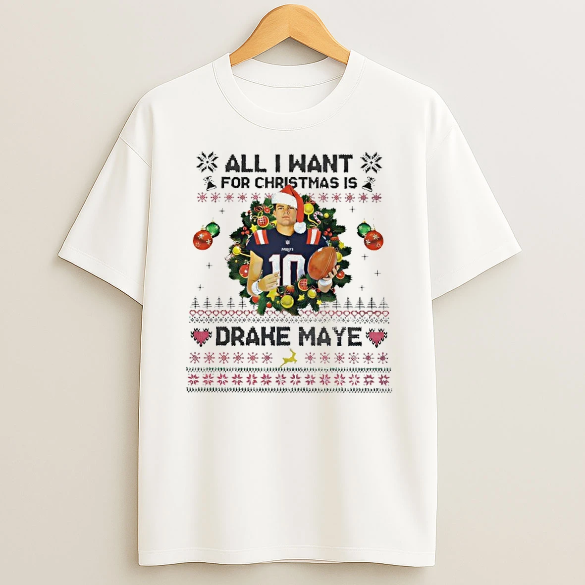Drake Maye All I Want For Christmas Shirts