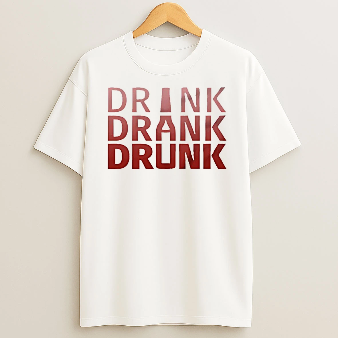 Drink Drank Drunk Shirts