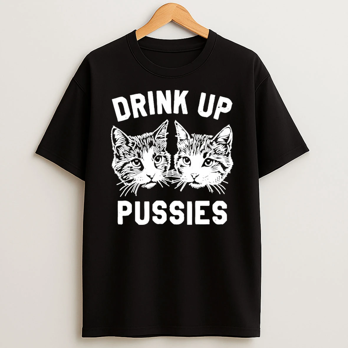 Drink Up Pussies Cat Shirts