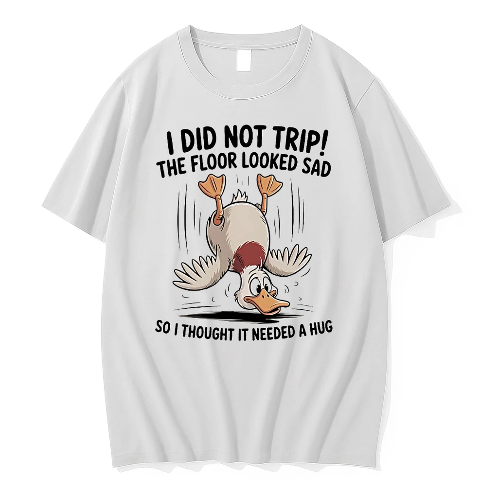 Duck I Did Not Trip The Floor Looked Sad Shirts