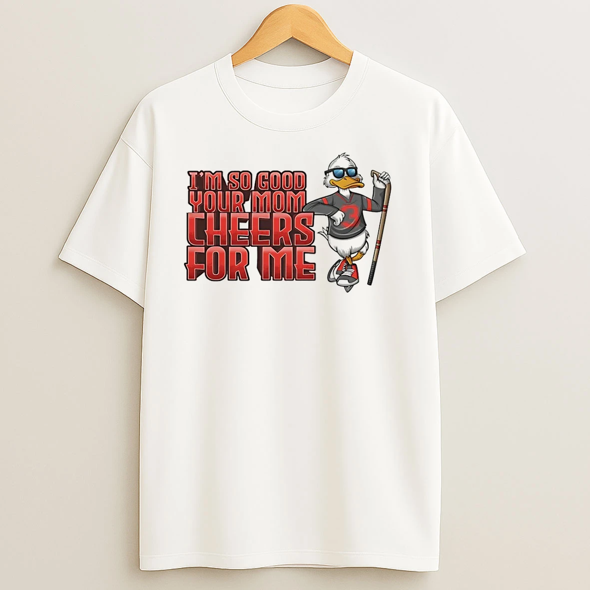 Duck Im So Good Your Mom Cheers For Me Nba 2025 26 Mascot T Shirts