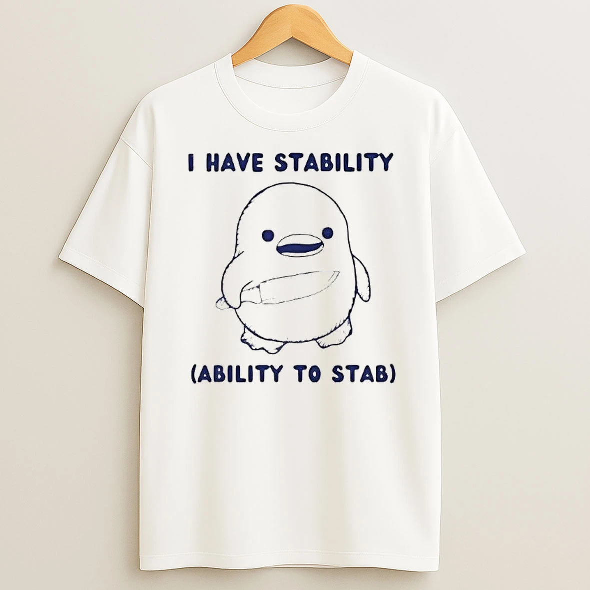 Duck Knife I Have Stability Ability To Stab Shirts