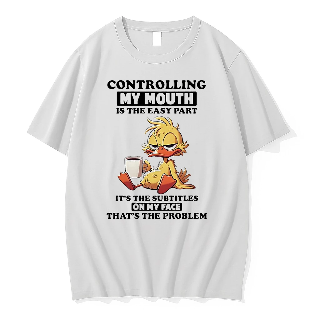 Duck Controlling My Mouth Is The Easy Part Shirts
