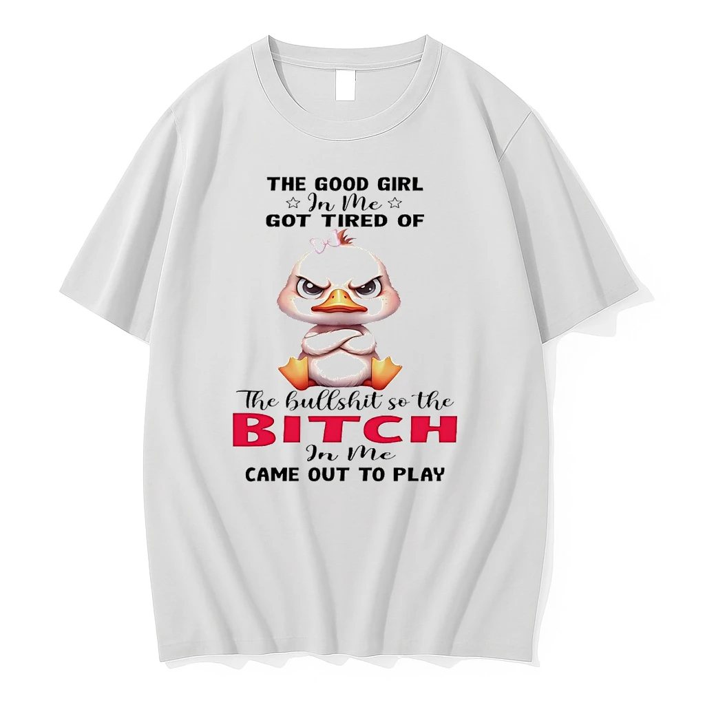Duck The Good Girl In Me Got Tired Of The Bullshit Shirts