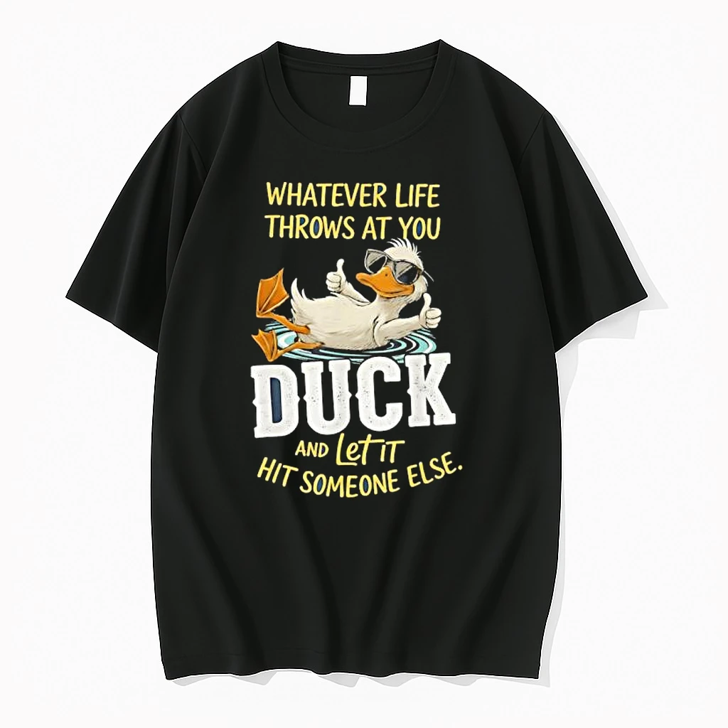 Duck Whatever Life Throws At You Duck And Letit Hit Someone Else Shirts