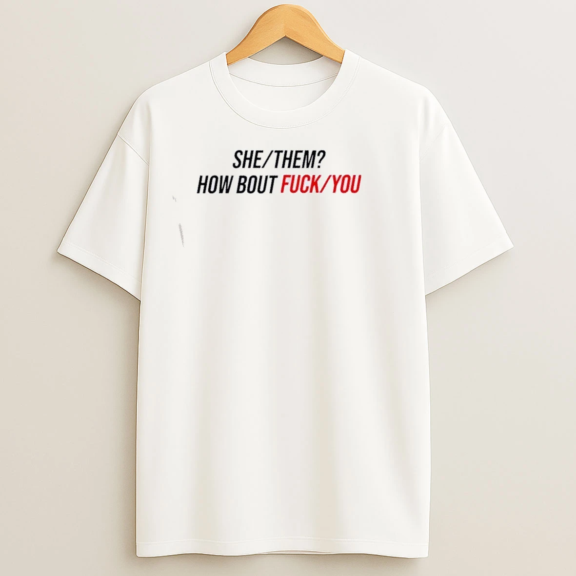 Duke Gomez She Them How About Fuck You T Shirts