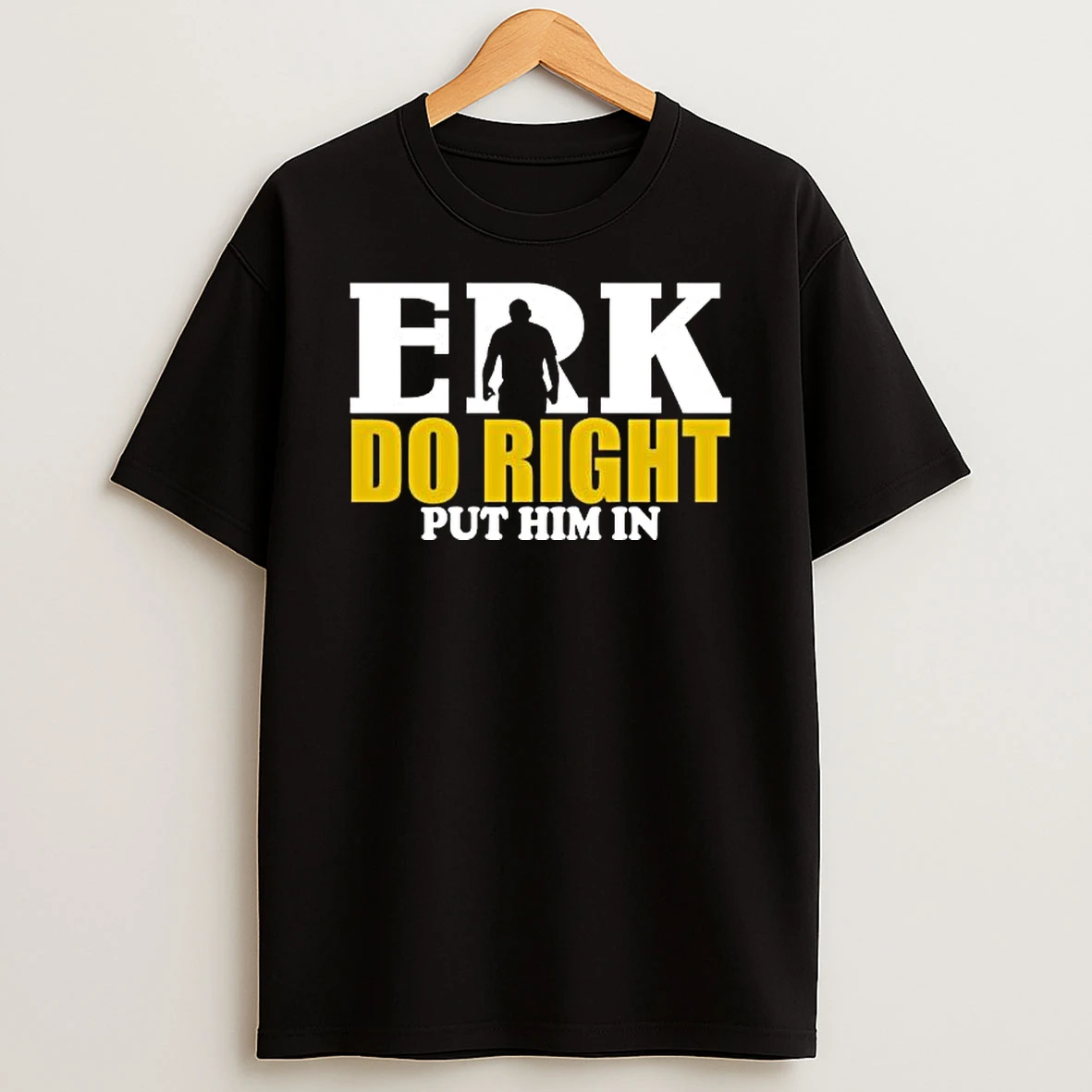 Erk Do Right Put Him In Shirts