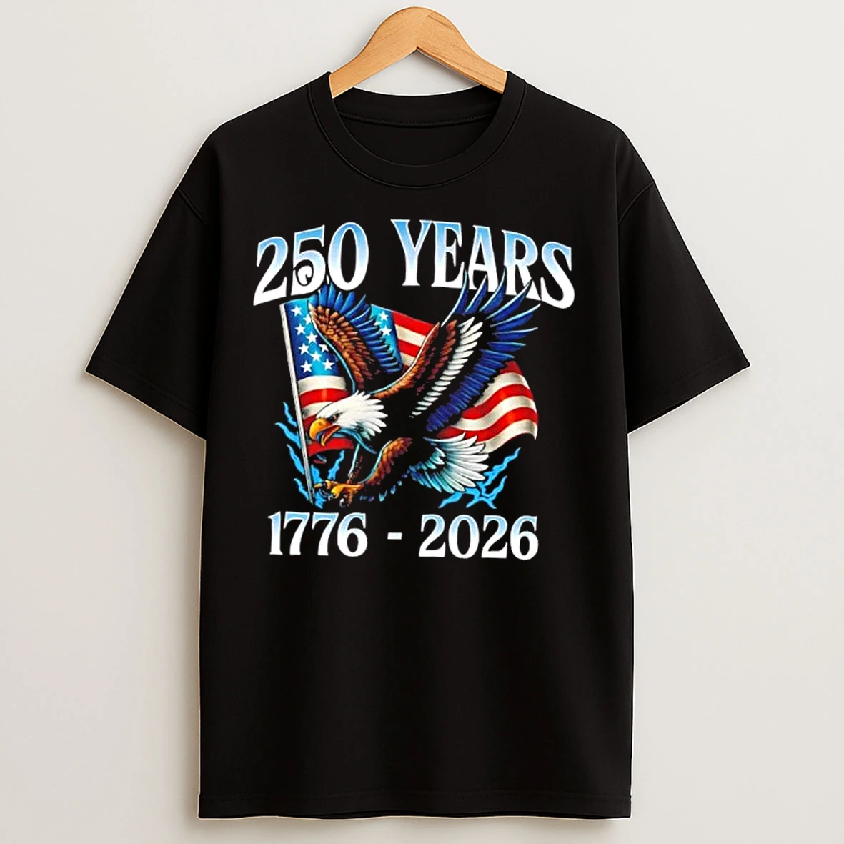 Eagle Flag 250 Years 1776 2026 250th Birthday T Shirts
