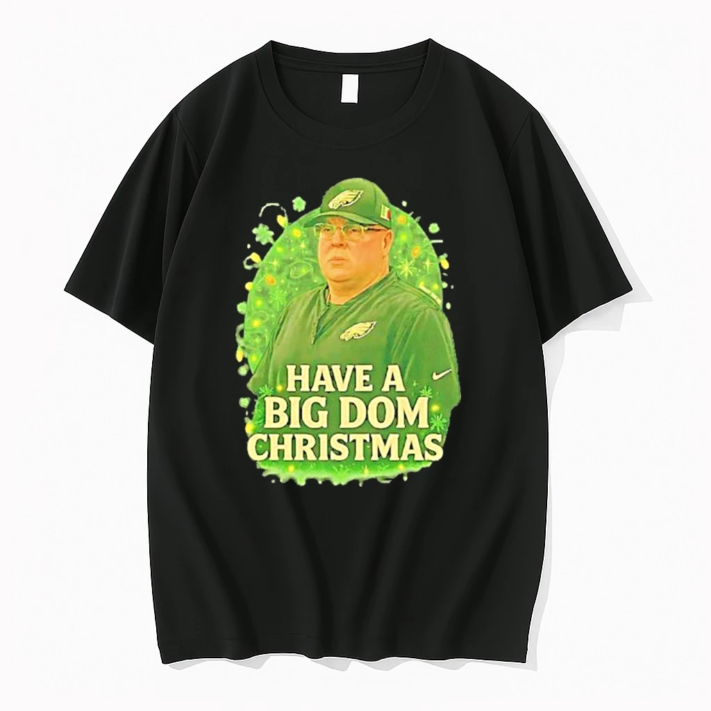 Eagles Have A Big Dom Christmas Shirts