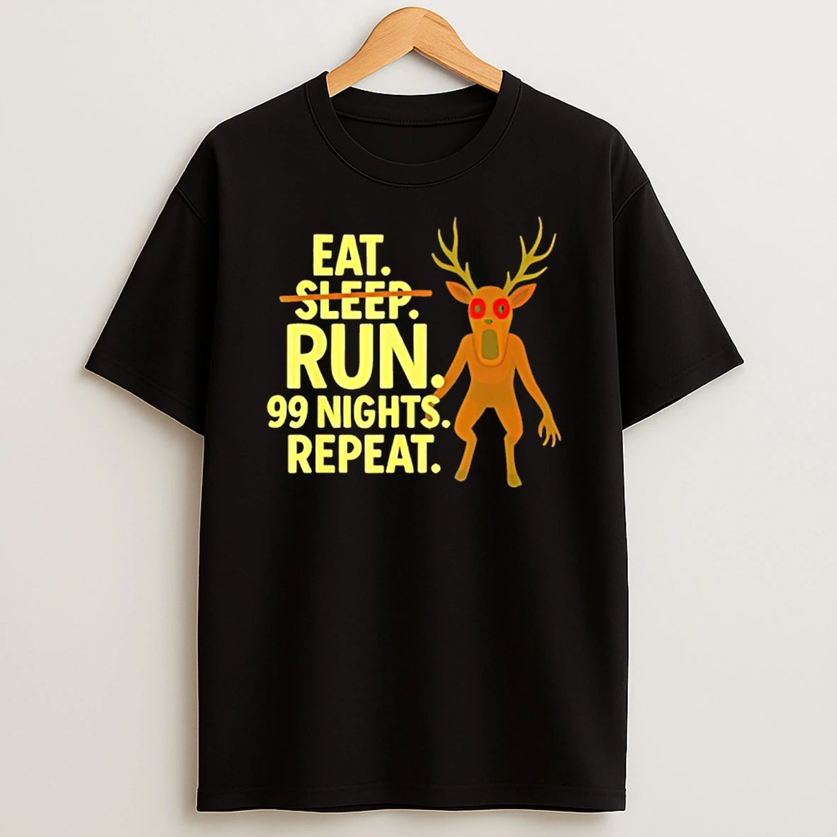Eat Sleep Run 99 Nights Repeat Scary Deer Funny Gamer Shirts