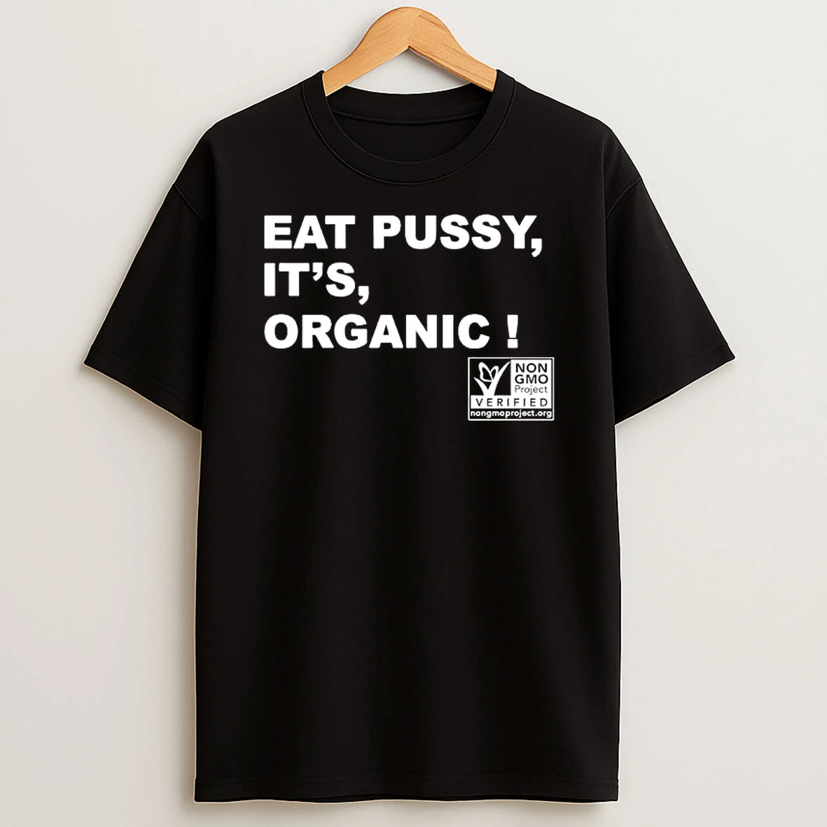 Eat Pussy Its Organic Shirts