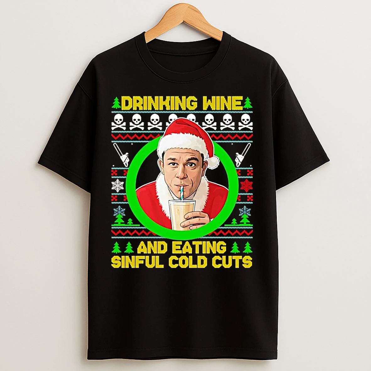 Ed Gein Drinking Wine And Eating Sinful Cold Cuts Christmas T Shirts