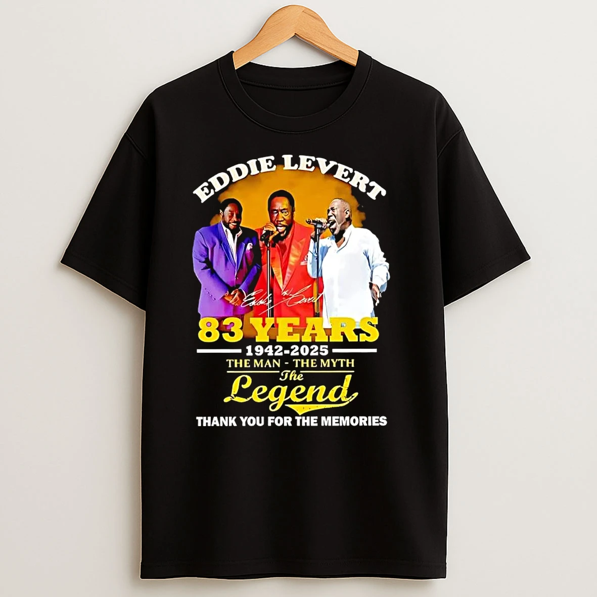 Eddie Levert 83 Years 1942 2025 The Man The Myth The Legend Signature Sweat T Shirts