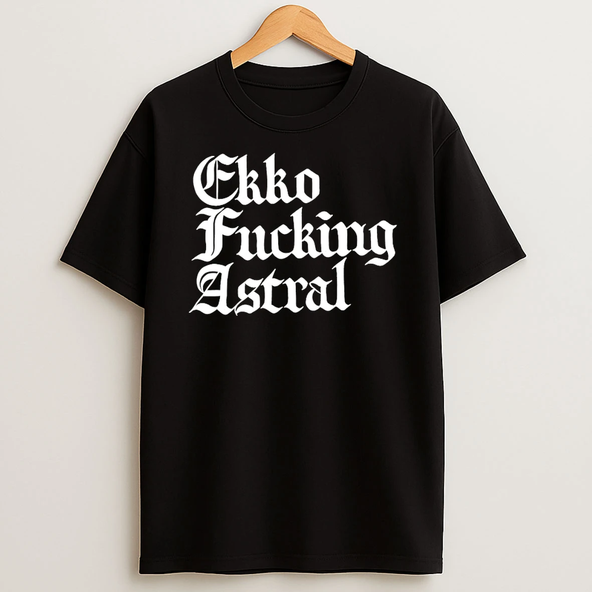Ekko Fucking Astral Shirts