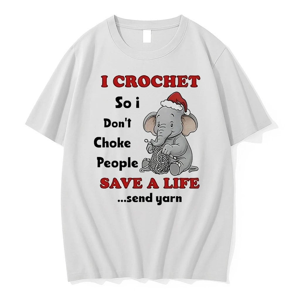 Elephant I Crochet So I Dont Choke People Save A Life Send Yarn Shirts