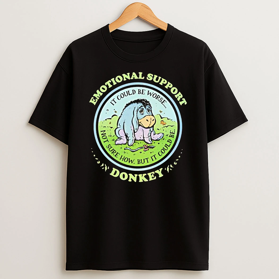 Emotional Support Donkey It Could Be Worse Not Sure How But It Could Be Shirts