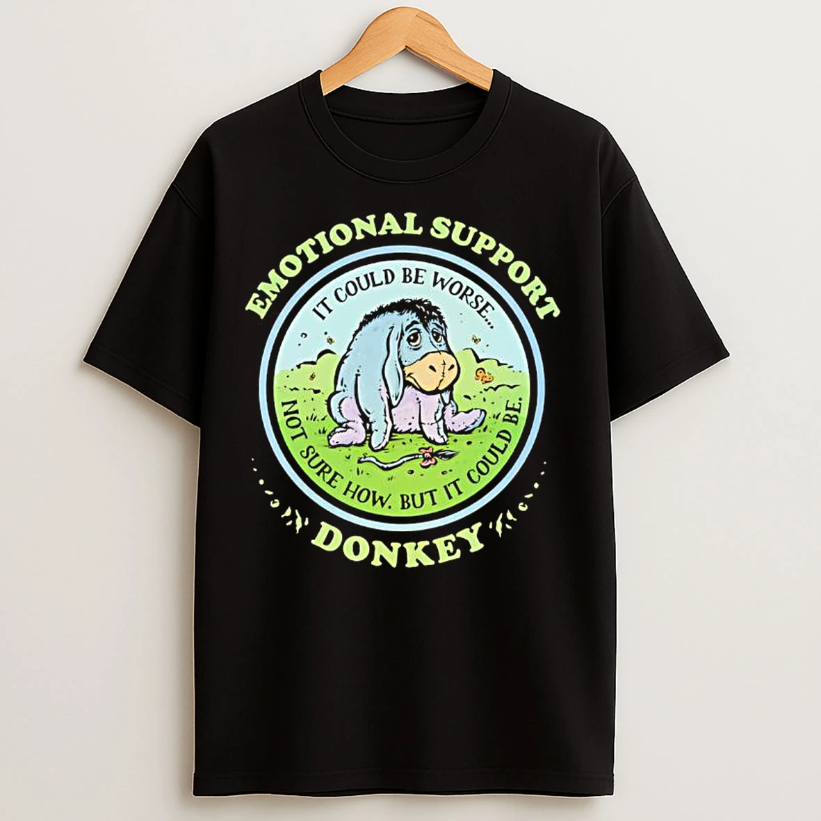 Emotional Support Donkey It Could Be Worse Not Sure How But It Could Be T Shirts
