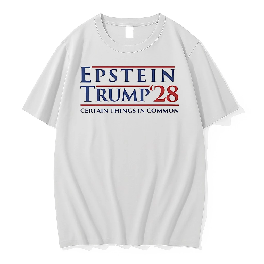 Epstein Trump 2028 Certain Things In Common Shirts