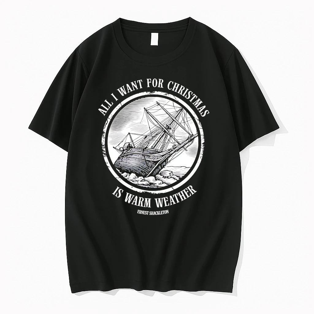 Ernest Shackleton All I Want For Christmas Is Warm Weather Shirts