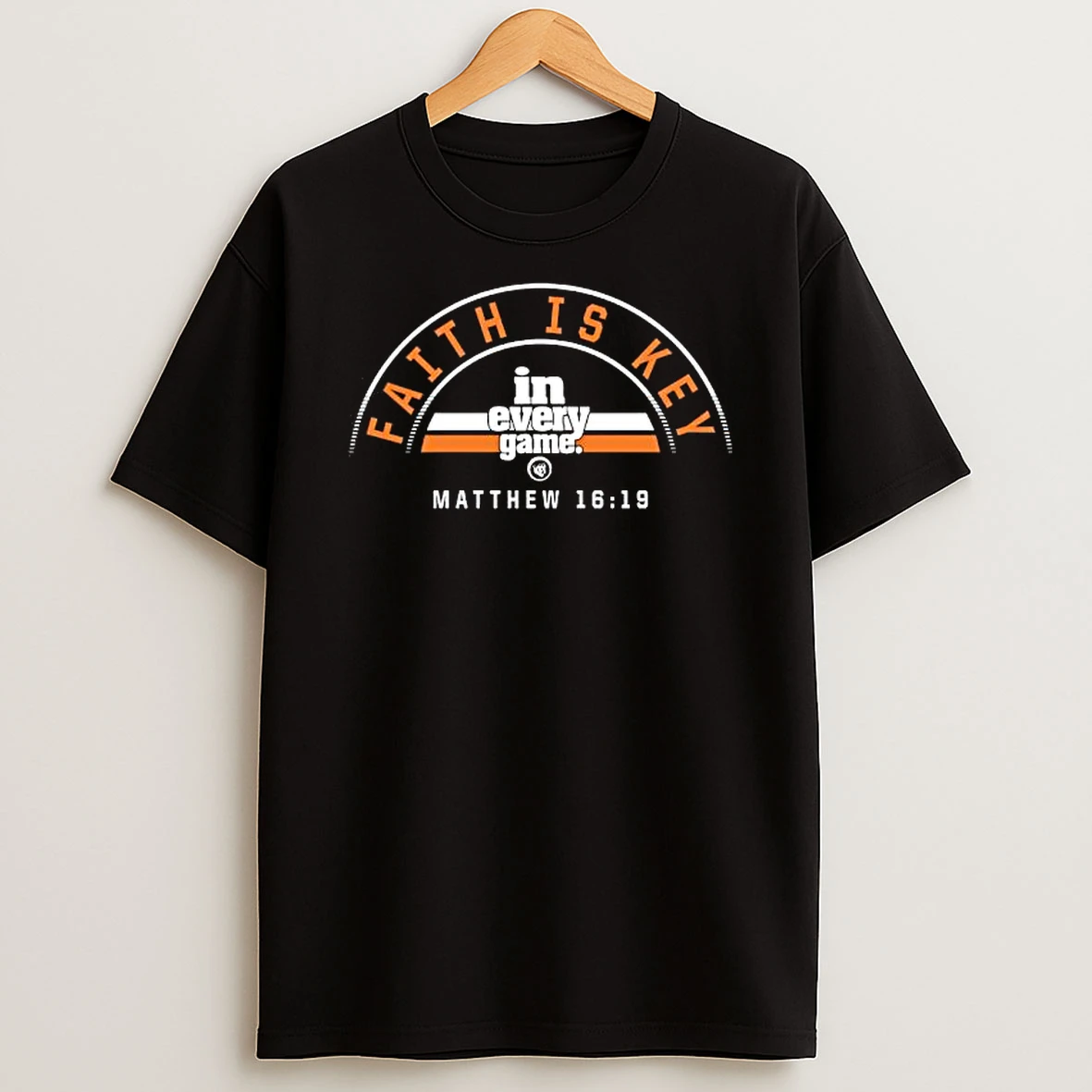 Faith Is Key In Every Game Shirts