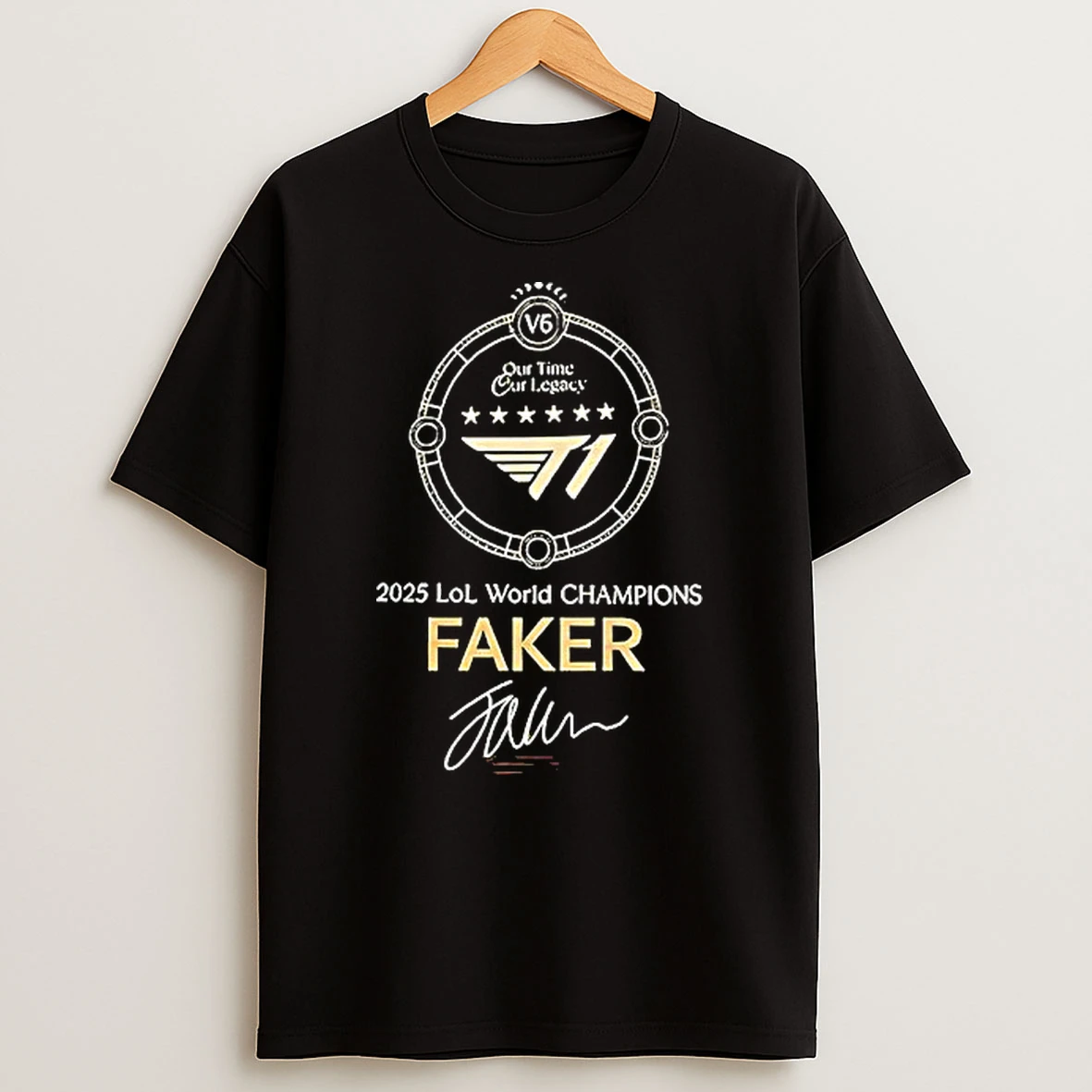 Faker T1 6 Time World Champions 2025 Lol World Champions Our Time Our Legacy Shirts