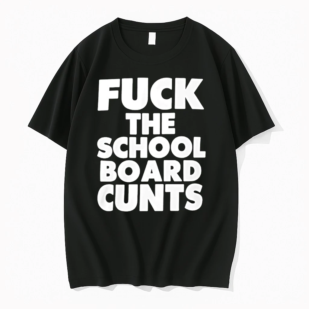 Fck The School Board Cunts Shirts