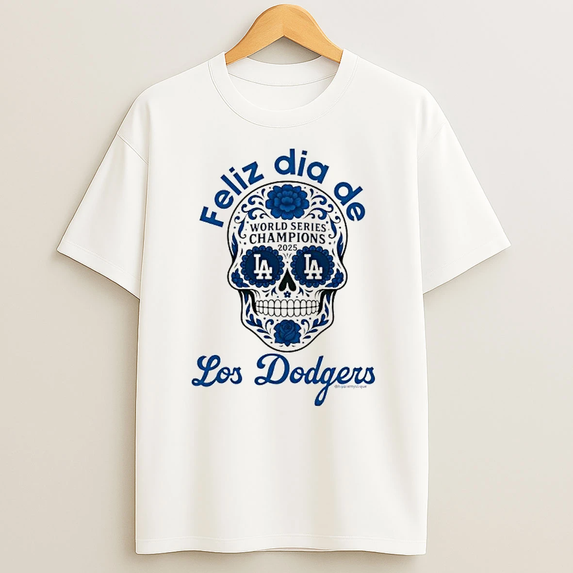Feliz Dia De Los Dodgers World Series Champions 2025 Skull Shirts