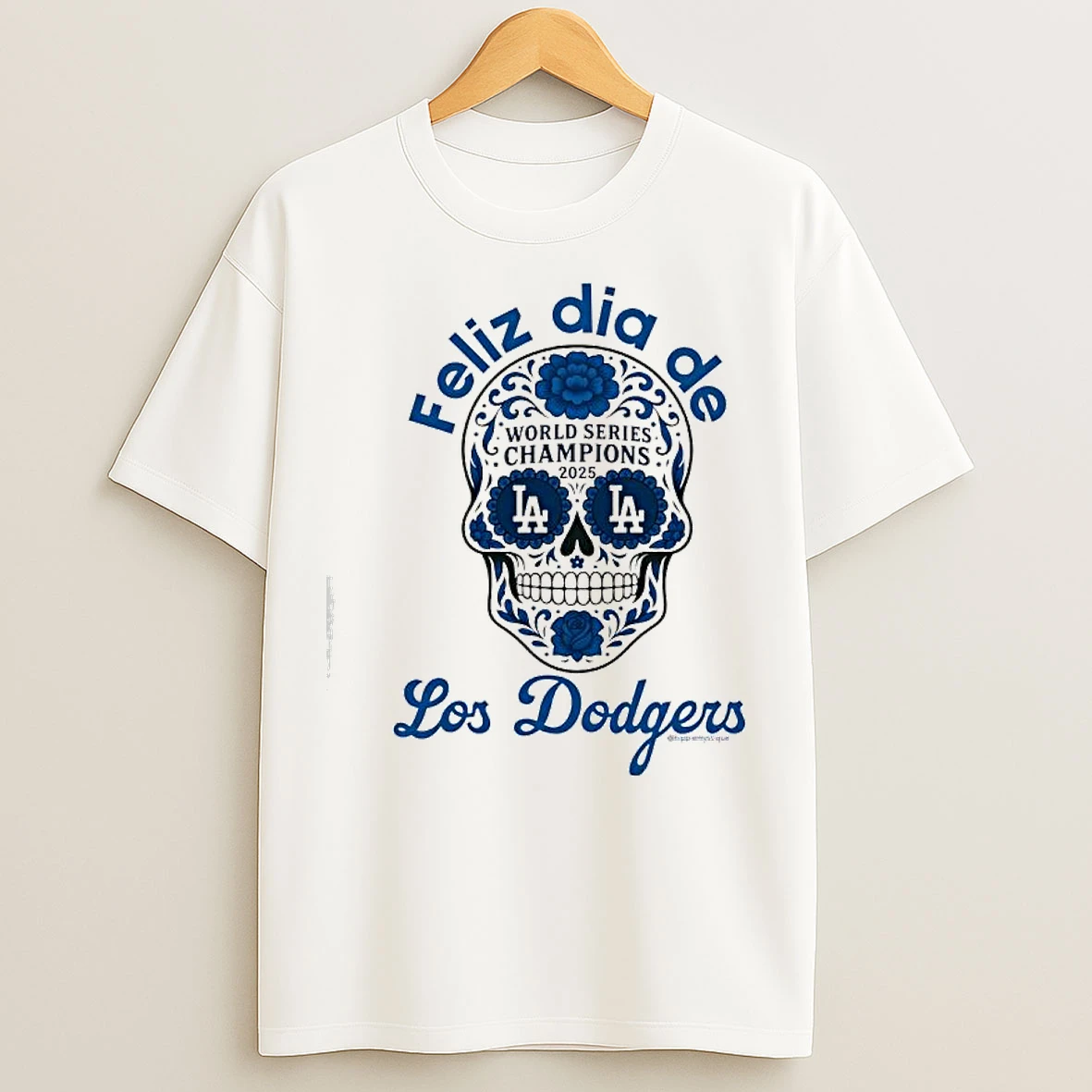 Feliz Dia De Los Dodgers World Series Champions 2025 Skull T Shirts